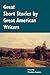 Great Short Stories by Great American Writers