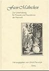 Feen-Marchen: Transkription Der Handschriftlichen Grimm-Anmerkungen Und Kommentar Von Ulrich Marzolph