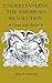 Understanding the American Revolution: Issues and Actors