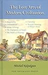 The Lost Arts of Modern Civilization The Lost Arts of Modern Civilization