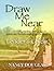 Draw Me Near: Pursuing an Intimate Relationship with God - Leader's Guide