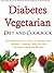 Diabetes Vegetarian Diet and Cookbook