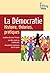 La Démocratiehistoire, Théories, Pratiques