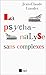 La Psychanalyse sans Complexes by Jean-Claude Liaudet