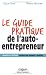 Le guide pratique de l'auto-entrepreneur , Nouvelle édition, ... by Gilles Daïd