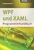 WPF und XAML Programmierhandbuch