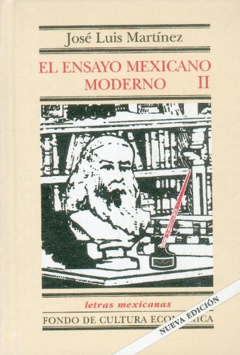 El Ensayo Mexicano Moderno (Spanish Edition)