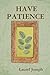 Have Patience