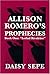 Allison Romero's Prophecies: Book One : "Lethal Rivalries"