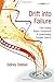 Drift into Failure: From Hunting Broken Components to Understanding Complex Systems