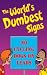 The World's Dumbest Signs by Bryony Evens