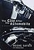 The City After The Automobile: Past, Present, And Future