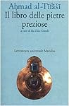 Il Libro Delle Pietre Preziose: (Azhār Al Afkār Fī Ǧawāhir Al Aḥǧār)
