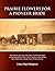 Prairie Flowers for a Pioneer Bride: Our Sod House Often Rang with Laughter. It Stood on the Plains Covered with Tall Grass as Far as the Eye Could See, Where not Long Before Tribes and Great Herds of Buffalo Roamed.