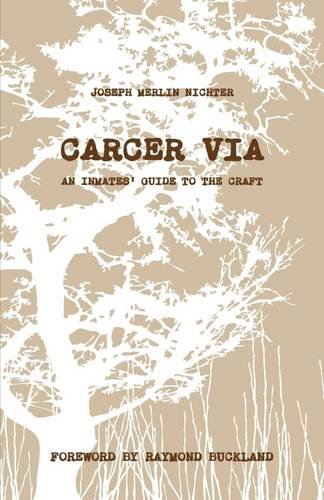 Carcer Via: An Inmates Guide to the Craft (Kindle Edition)