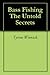 Bass Fishing The Untold Secrets