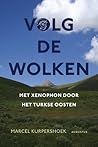 Volg de wolken: met Xenophon door het Turkse Oosten