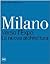 Milano. Verso l'Expo. La nuova architettura