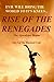 Rise of the Renegades: Part 2 of the Illuminati Code: The Apocalypse Begins: Evil Will Bring the World to It's Knees . . .