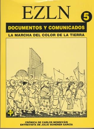 Documentos y comunicados, Tomo 5: La marcha del color de la tierra, 2 de Diciembre de 2000/ 4 de abril del 2001 (Spanish Edition)