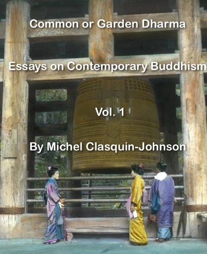 Common or Garden Dharma. Essays in Contemporary Buddhism, Vol. I