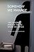 Somehow We Manage: Two Shri...