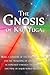 The Gnosis of Kali Yuga: Being a Summary of the Universal Science for the Awakening of Consciousness as Expressed Through the Esoteric Doctrine of Major World Religions