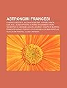Astronomi Francesi: Charles Messier, Nicola D'Oresme, Pierre Simon Laplace, Jean Baptiste Le Rond D'Alembert, Papa Silvestro II
