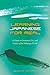 Learning Japanese for Real: A Guide to Grammar, Use, and Genres of the Nihongo World
