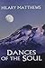 Dances of the Soul by Hilary Matthews