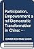 Participation, Empowerment and Democratic Transformation in China: A Silent (R)evolution (China Policy Series)
