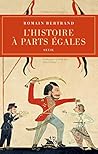 L'histoire À Parts Égales: Récits D'une Rencontre Orient Occident, Xv Ie Xvi Ie Siècle