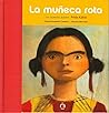 La muneca rota. Un cuento sobre Frida Kahlo (Spanish Edition)