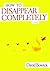 How to Disappear Completely
