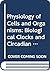 Physiology of Cells and Organisms: Biological Clocks and Circadian Rhythms; Physiological Integration and Control Unit 15-16 (Course S321)