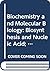 Biochemistry and Molecular Biology: Biosynthesis and Nucleic Acid; Protein Synthesis Unit 10-11 (Course S322)