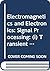 Electromagnetics and Electronics: Signal Processing: (i) Transient Response (ii) Sinusoidal Response Unit 6-7 (Course TS282)