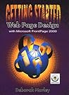 Getting Started: Web Page Design With Microsoft Frontpage 2000 Getting Started: Web Page Design With Microsoft Frontpage 2000