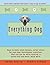 Everything Dog: Easy to Make Treat Recipes, Collar Colors for Your Dog, Horoscopes, Exercises that You Can do While Walking, a Toxins List and Much, Much More.