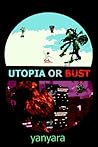 Utopia or Bust
