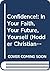 Confidence! About Your Faith, Your Future, Yourself