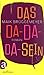 Das Da-Da-Da-Sein