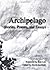 Archipelago: Stories, Poems, and Essays