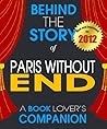Paris Without End: Behind the Story -A Book Companion Paris Without End: Behind the Story -A Book Companion