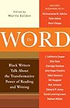 The Word: Black Writers Talk About the Transformative Power of Reading and Writing Book cover for The Word: Black Writers Talk About the Transformative Power of Reading and Writing