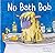 No Bath Bob