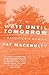 Wait Until Tomorrow: A Daughter's Memoir