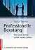 Professionelle Beratung: Wa...