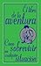 El libro de la aventura: Cómo sobrevivir en cualquier situación