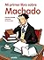 Mi primer libro sobre Machado (Spanish Edition)